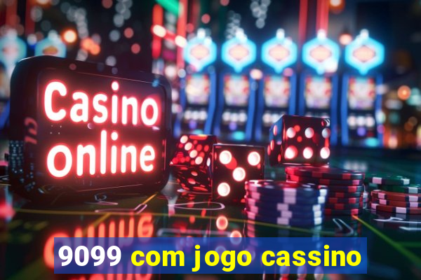 9099 com jogo cassino